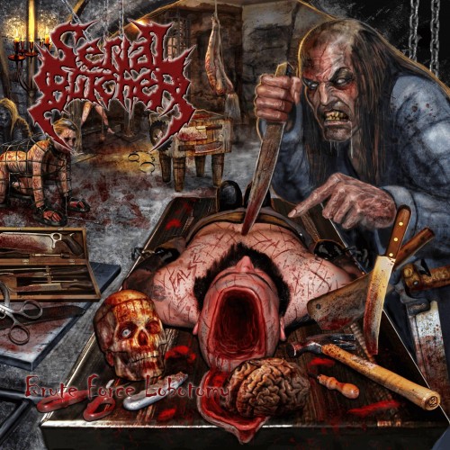 альбом Serial Butcher - Brute Force Lobotomy в формате FLAC скачать торрент