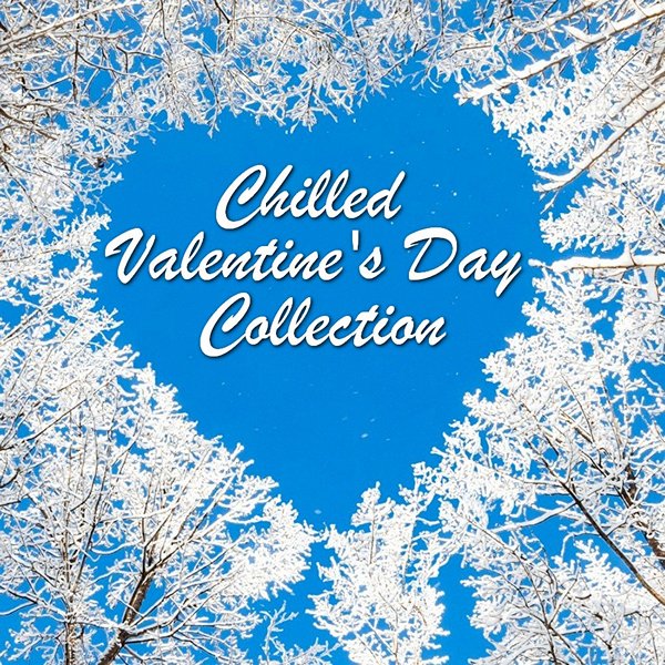 альбом Chilled Valentine's Day Collection в формате FLAC скачать торрент