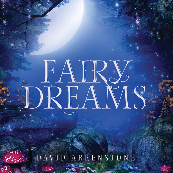 альбом David Arkenstone - Fairy Dreams в формате FLAC скачать торрент