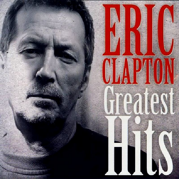 Eric Clapton - Greatest Hits [Unofficial Release]